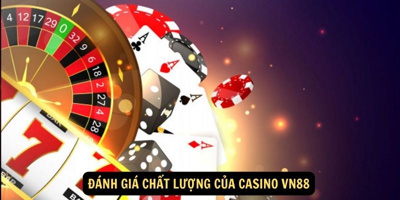 Đánh giá chất lượng của CASINO vn88