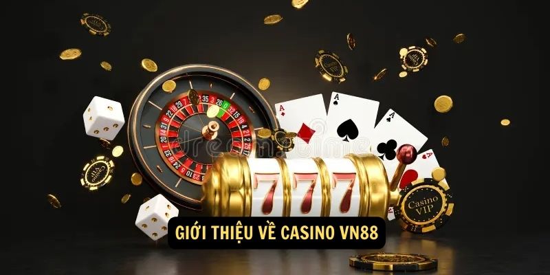 Giới thiệu về CASINO vn88